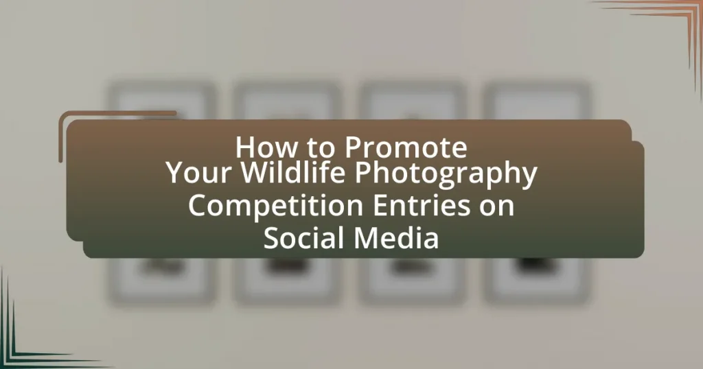 How to Promote Your Wildlife Photography Competition Entries on Social Media