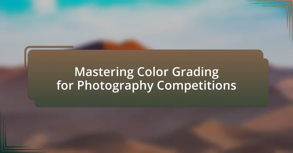 Mastering Color Grading for Photography Competitions
