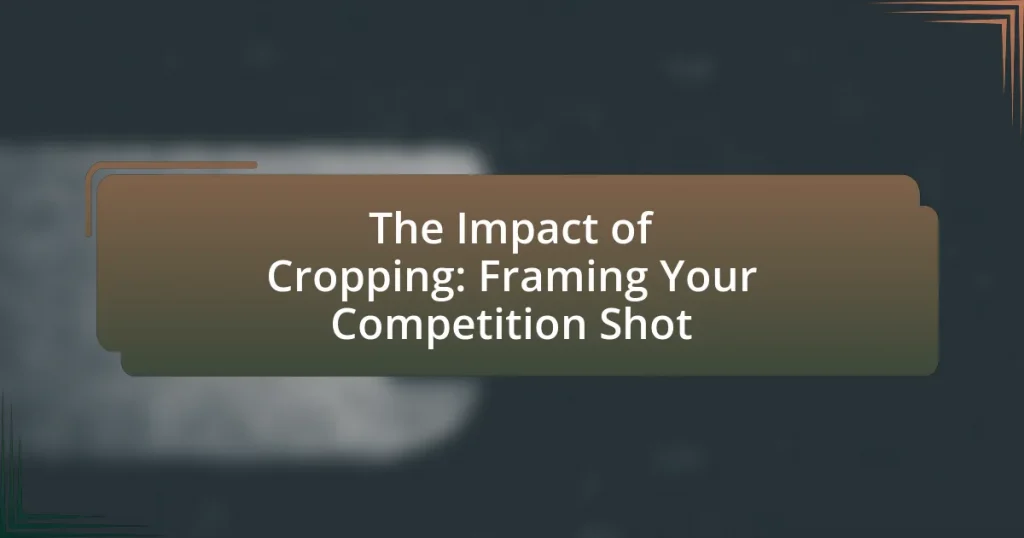 The Impact of Cropping: Framing Your Competition Shot