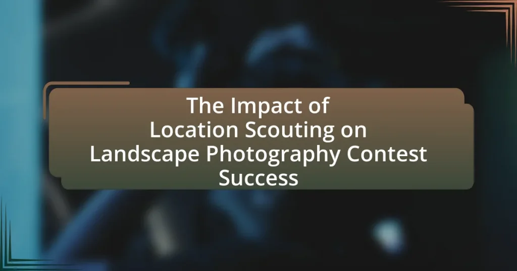 The Impact of Location Scouting on Landscape Photography Contest Success