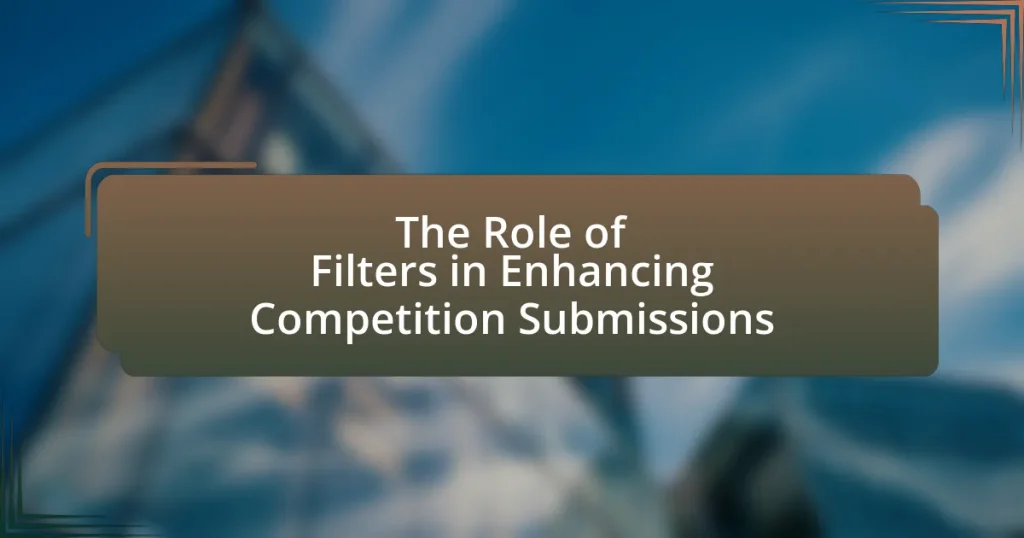 The Role of Filters in Enhancing Competition Submissions