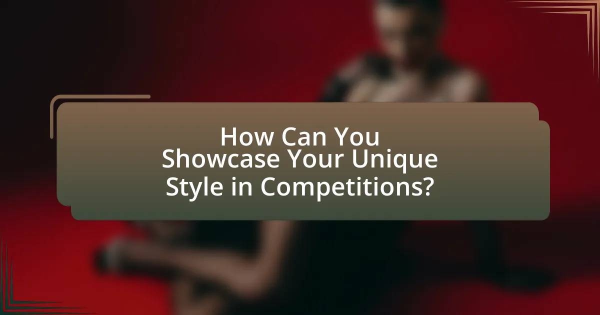 How Can You Showcase Your Unique Style in Competitions?