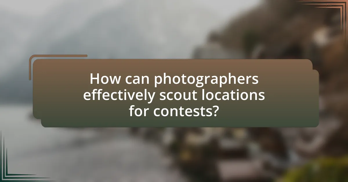 How can photographers effectively scout locations for contests?