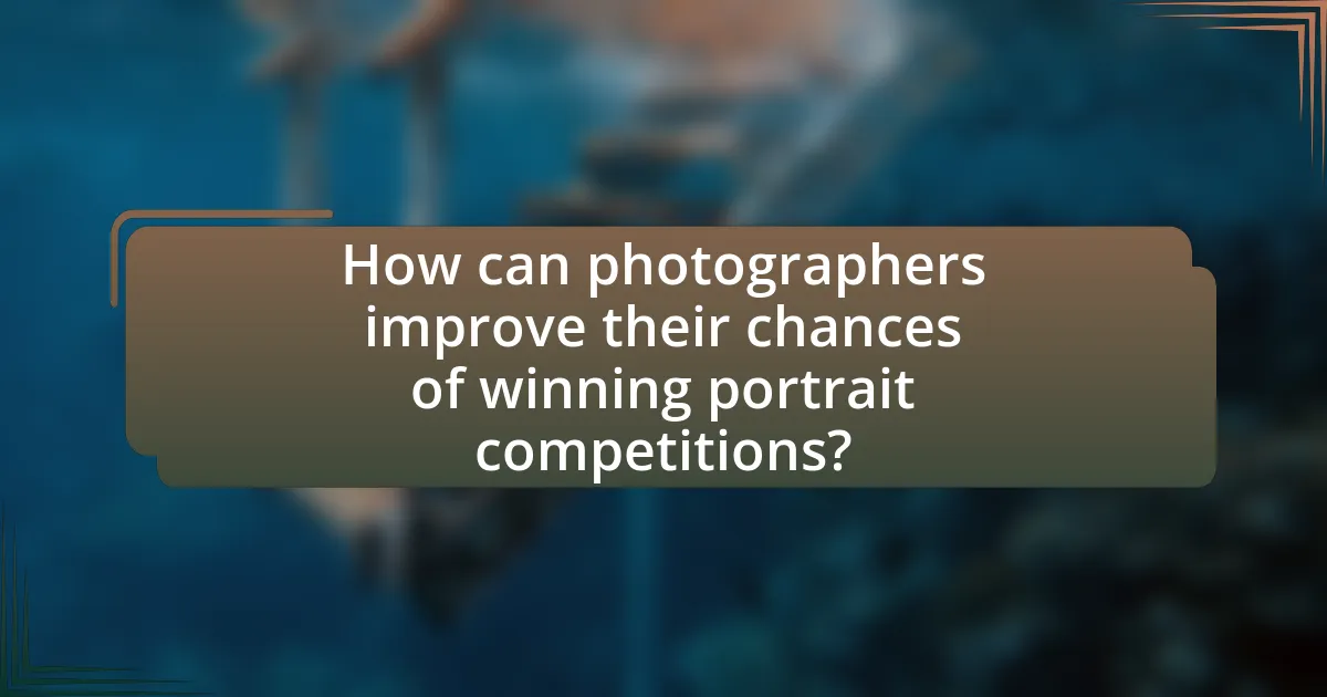 How can photographers improve their chances of winning portrait competitions?