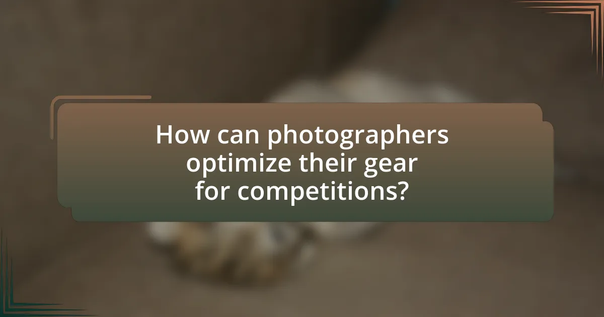 How can photographers optimize their gear for competitions?