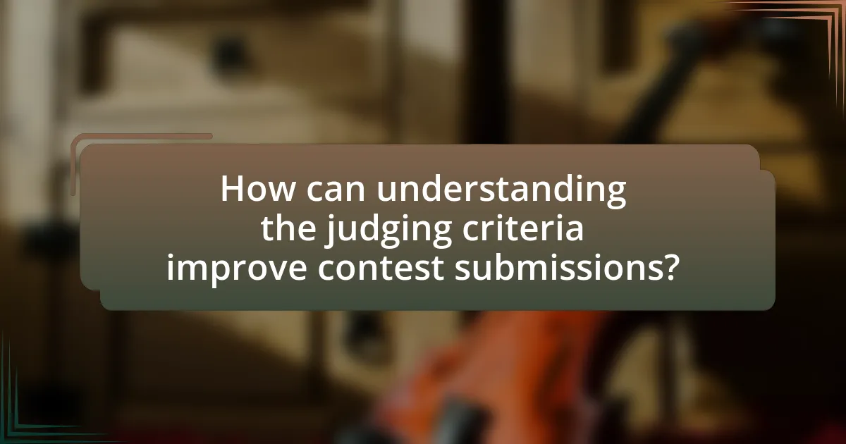 How can understanding the judging criteria improve contest submissions?