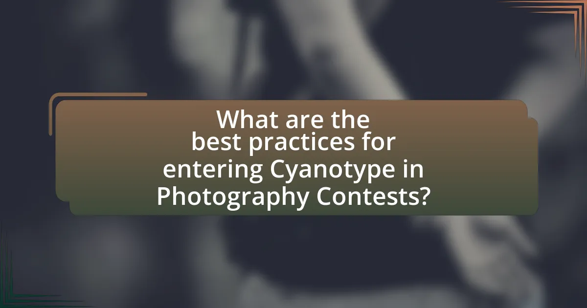 What are the best practices for entering Cyanotype in Photography Contests?