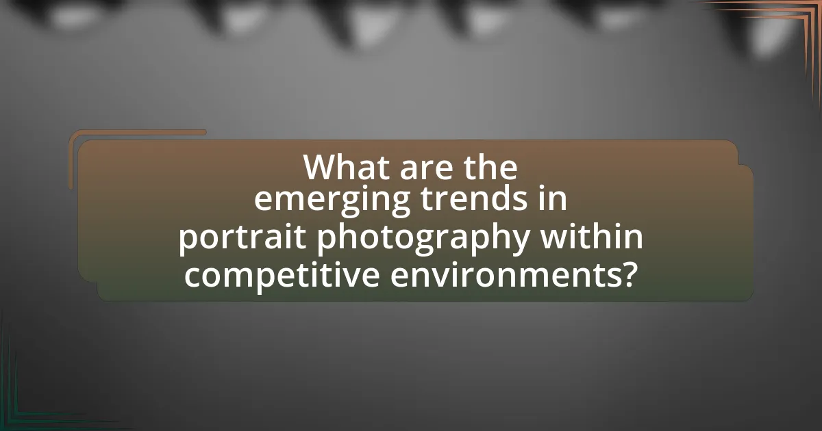 What are the emerging trends in portrait photography within competitive environments?