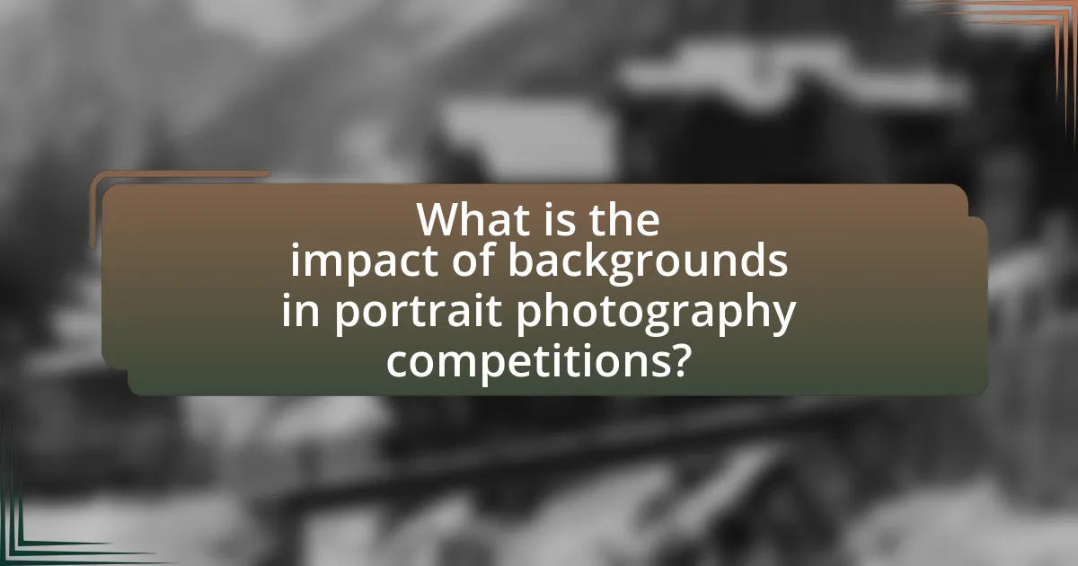 What is the impact of backgrounds in portrait photography competitions?