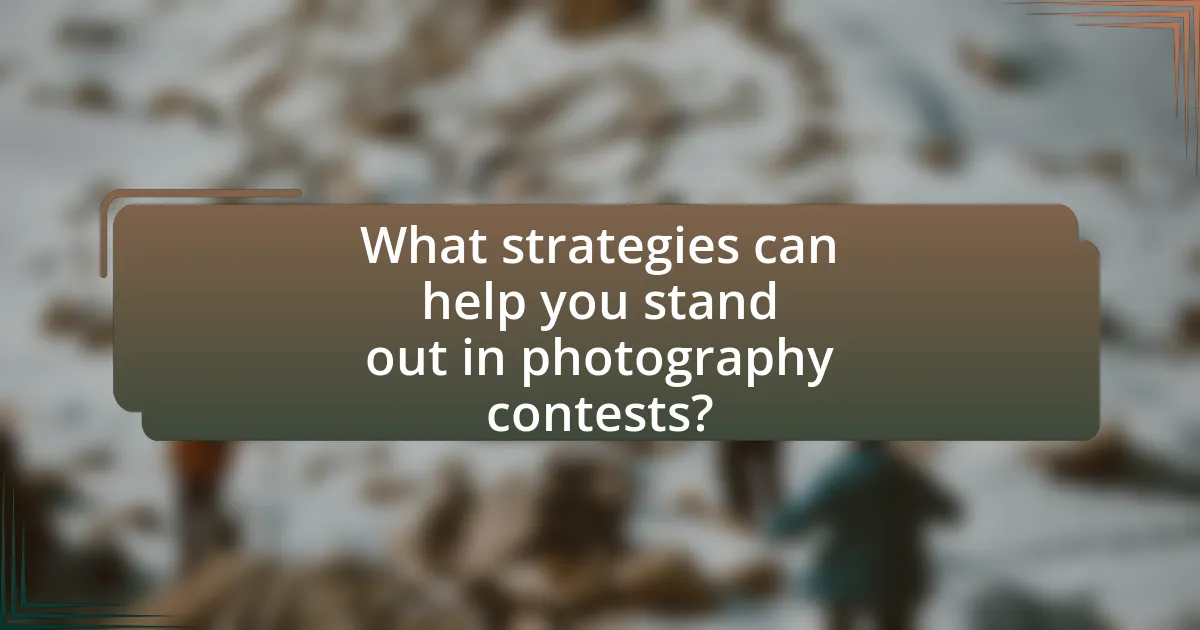 What strategies can help you stand out in photography contests?