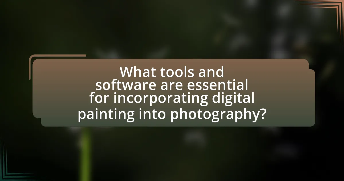 What tools and software are essential for incorporating digital painting into photography?