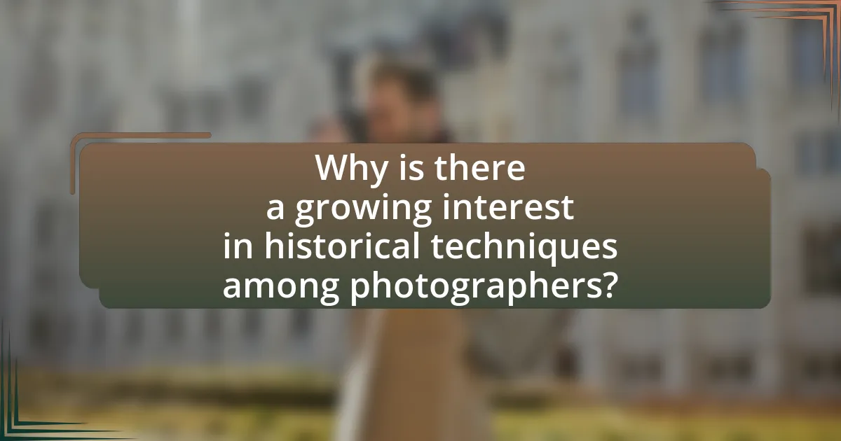 Why is there a growing interest in historical techniques among photographers?